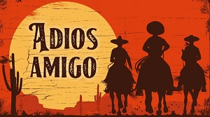 Adios Amigo