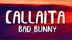 Callaíta - Bad Bunny