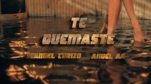 Te Quemaste