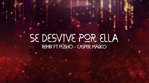 Se Desvive Por Ella (Remix)