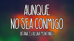 Aunque No Sea Conmigo